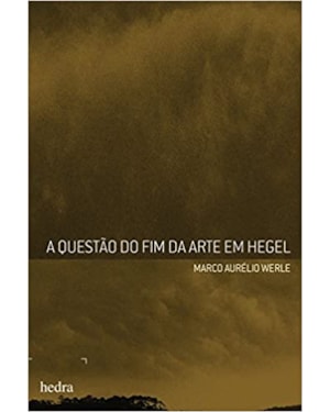 QUESTÃO DO FIM DA ARTE EM HEGEL