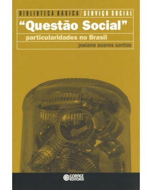 QUESTÃO SOCIAL: PARTICULARIDADES NO BRASIL