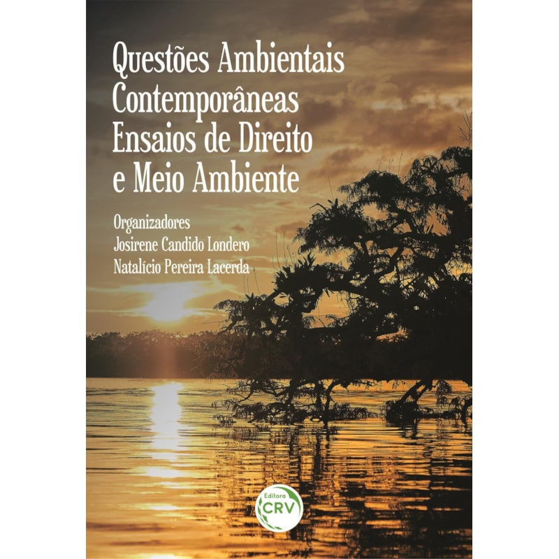 QUESTÕES AMBIENTAIS CONTEMPORÂNEAS: ENSAIOS DE DIREITO E MEIO AMBIENTE