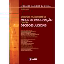 Questões atuais sobre os meios de impugnação contra decisões judiciais