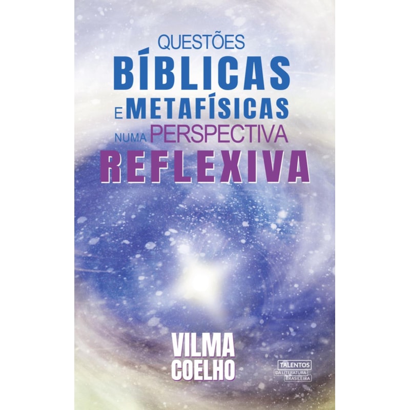 QUESTÕES BÍBLICAS E METAFÍSICAS NUMA PERSPECTIVA REFLEXIVA