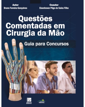 QUESTÕES COMENTADAS EM CIRURGIA DA MÃO: GUIA PARA CONCURSOS