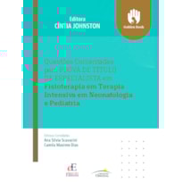 QUESTÕES COMENTADAS PARA PROVA DE TÍTULO DE ESPECIALISTA EM FISIOTERAPIA EM TERAPIA INTENSIVA EM NEONATOLOGIA E PEDIATRIA: QUESTÕES COMENTADAS PARA PROVA DE TÍTULO DE ESPECIALISTA EM FISIOTERAPIA EM TERAPIA INTENSIVA EM NEONATOLOGIA E PEDIATRIA