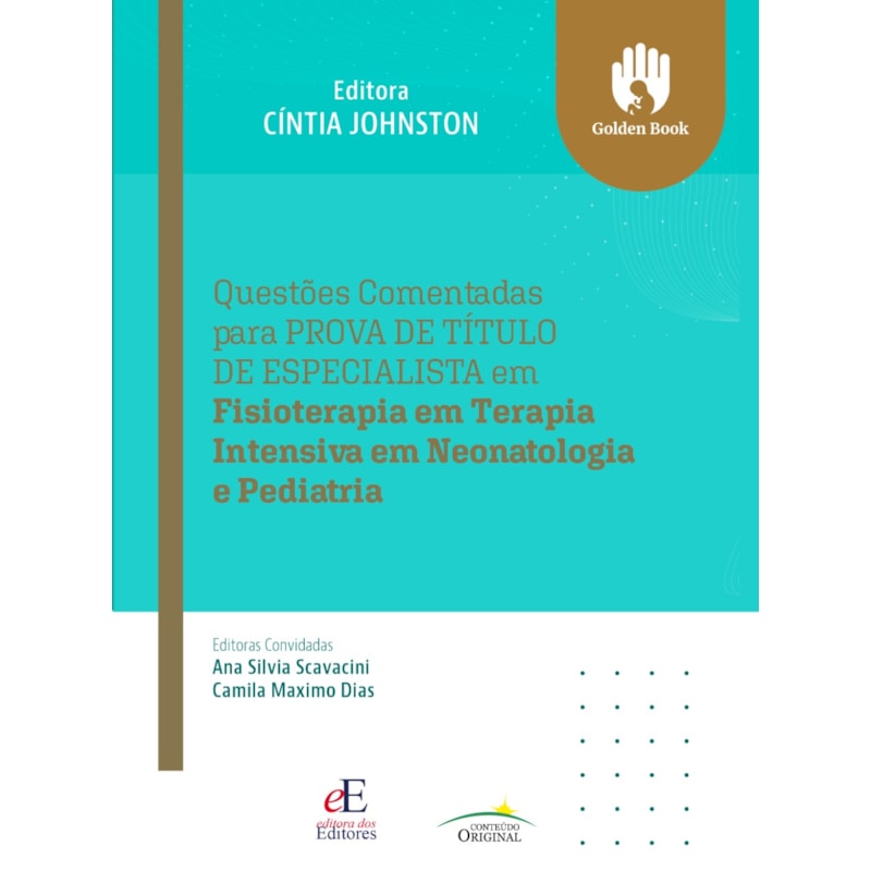 QUESTÕES COMENTADAS PARA PROVA DE TÍTULO DE ESPECIALISTA EM FISIOTERAPIA EM TERAPIA INTENSIVA EM NEONATOLOGIA E PEDIATRIA: QUESTÕES COMENTADAS PARA PROVA DE TÍTULO DE ESPECIALISTA EM FISIOTERAPIA EM TERAPIA INTENSIVA EM NEONATOLOGIA E PEDIATRIA