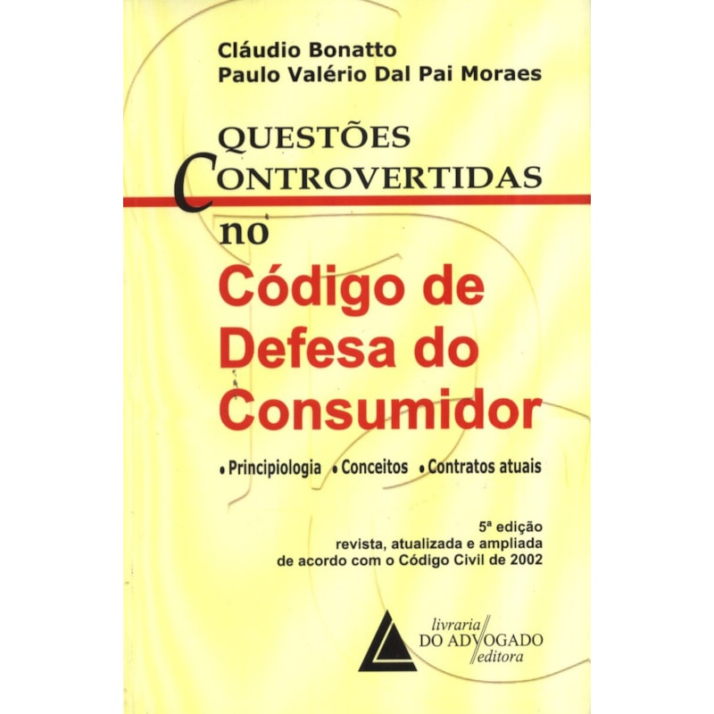 QUESTÕES CONTROVERTIDAS NO CÓDIGO DE DEFESA DO CONSUMIDOR
