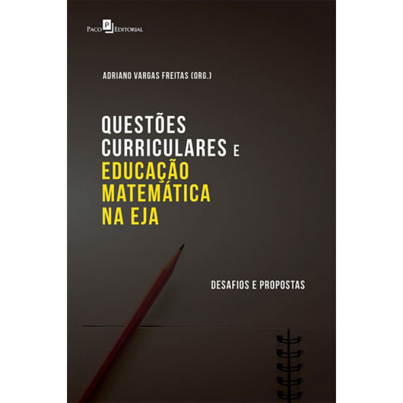 Questões curriculares e educação matemática na EJA: desafios e propostas