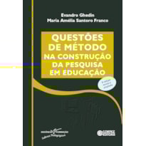 QUESTÕES DE MÉTODO NA CONSTRUÇÃO DA PESQUISA EM EDUCAÇÃO