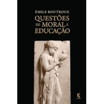 QUESTÕES DE MORAL E EDUCAÇÃO