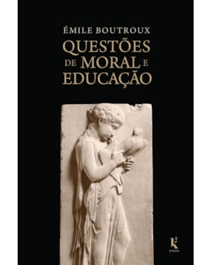 QUESTÕES DE MORAL E EDUCAÇÃO