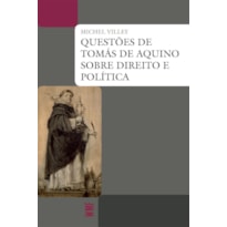 QUESTÕES DE TOMÁS DE AQUINO SOBRE DIREITO E POLÍTICA