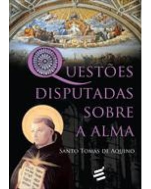 QUESTÕES DISPUTADAS SOBRE A ALMA