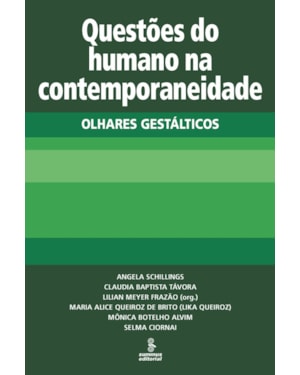 QUESTÕES DO HUMANO NA CONTEMPORANEIDADE: OLHARES GESTÁLTICOS