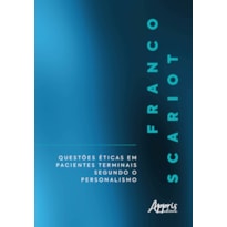 QUESTÕES ÉTICAS EM PACIENTES TERMINAIS SEGUNDO O PERSONALISMO