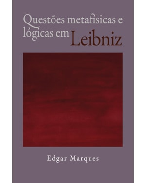 QUESTÕES METAFISICAS E LÓGICAS EM LEIBNIZ