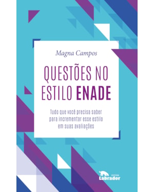 QUESTÕES NO ESTILO ENADE: TUDO QUE VOCÊ PRECISA SABER PARA INCREMENTAR ESSE ESTILO EM SUAS AVALIAÇÕES