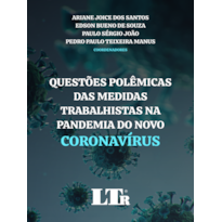 QUESTÕES POLÊMICAS DAS MEDIDAS TRABALHISTAS NA PANDEMIA DO NOVO CORONAVÍRUS