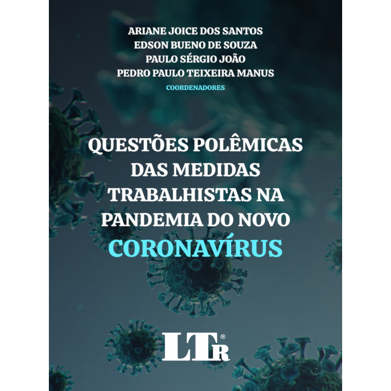 QUESTÕES POLÊMICAS DAS MEDIDAS TRABALHISTAS NA PANDEMIA DO NOVO CORONAVÍRUS