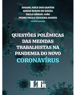 QUESTÕES POLÊMICAS DAS MEDIDAS TRABALHISTAS NA PANDEMIA DO NOVO CORONAVÍRUS