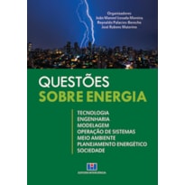 Questões sobre energia: tecnologia, engenharia, modelagem, operação de sistemas, meio ambiente, planejamento energético e sociedade