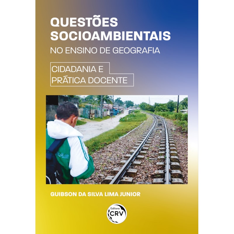 QUESTÕES SOCIOAMBIENTAIS NO ENSINO DE GEOGRAFIA: CIDADANIA E PRÁTICA DOCENTE