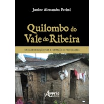 QUILOMBO DO VALE DO RIBEIRA: UMA CONTRIBUIÇÃO PARA A FORMAÇÃO DE PROFESSORES