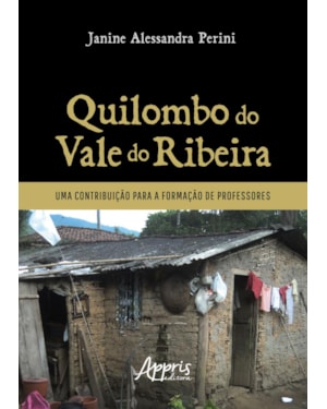 QUILOMBO DO VALE DO RIBEIRA: UMA CONTRIBUIÇÃO PARA A FORMAÇÃO DE PROFESSORES