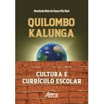 QUILOMBO KALUNGA: CULTURA E CURRÍCULO ESCOLAR