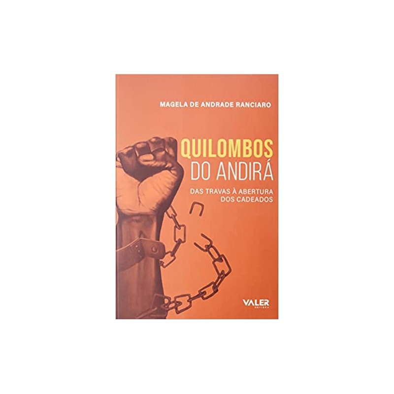 QUILOMBOS DO ANDURÁ - DAS TRAVAS À ABERTURA DOS CADEADOS