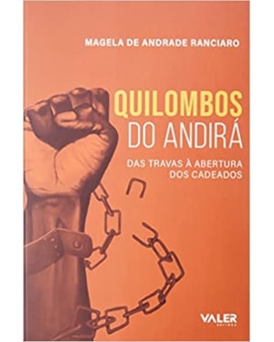 QUILOMBOS DO ANDURÁ - DAS TRAVAS À ABERTURA DOS CADEADOS