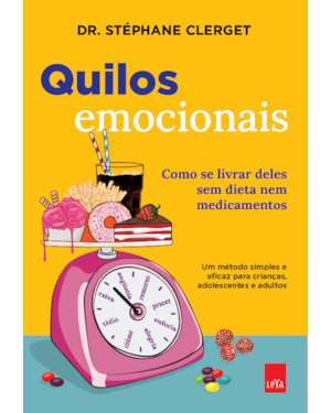 QUILOS EMOCIONAIS: COMO SE LIVRAR DELES SEM DIETAS NEM MEDICAMENTOS