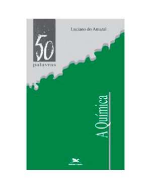 QUIMICA, A - COL. 50 PALAVRAS - 1ª