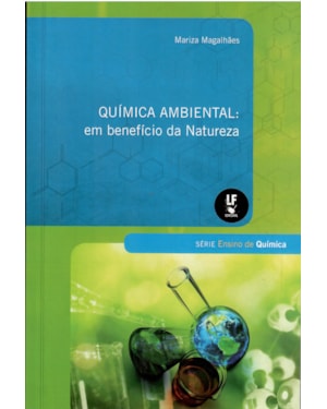 QUÍMICA AMBIENTAL: EM BENEFÍCIO DA NATUREZA