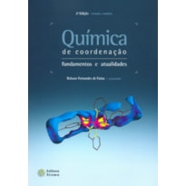 QUIMICA DE COORDENACAO - FUNDAMENTOS E ATUALIDADE...