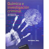 Química e investigación criminal - Una perspectiva de la ciencia forense