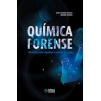 QUÍMICA FORENSE: ATIVIDADES INVESTIGATIVAS E ESTUDO DE CASOS