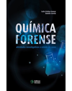 QUÍMICA FORENSE: ATIVIDADES INVESTIGATIVAS E ESTUDO DE CASOS