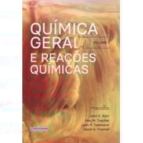 QUÍMICA GERAL E REAÇÕES QUÍMICAS VOLUME 1: TRADUÇÃO DA 10ª EDIÇÃO NORTE-AMERICANA