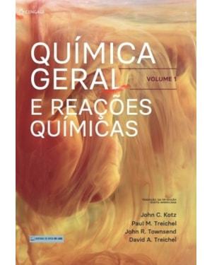QUÍMICA GERAL E REAÇÕES QUÍMICAS VOLUME 1: TRADUÇÃO DA 10ª EDIÇÃO NORTE-AMERICANA
