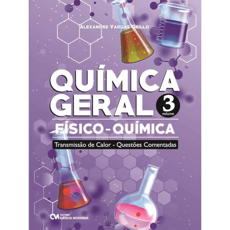 QUÍMICA GERAL - FÍSICO-QUÍMICA - TRANSMISSÃO DE CALOR - QUESTÕES COMENTADAS - VOLUME 3