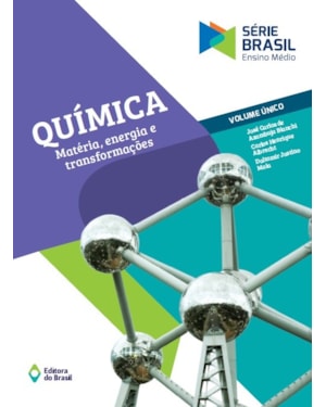 QUÍMICA - MATÉRIA, ENERGIA E TRANSFORMAÇÃO - VOLUME ÚNICO - ENSINO MÉDIO
