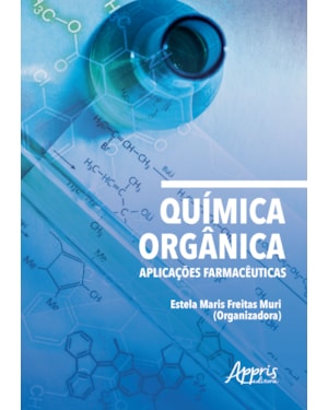 QUÍMICA ORGÂNICA: APLICAÇÕES FARMACÊUTICAS