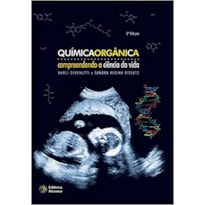 QUIMICA ORGANICA - COMPREENDENDO A CIENCIA DA VIDA - 1ª