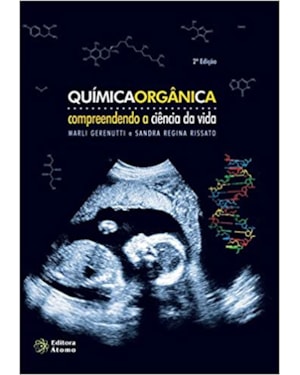 QUIMICA ORGANICA - COMPREENDENDO A CIENCIA DA VIDA - 1ª