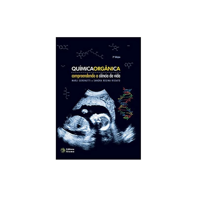 QUIMICA ORGANICA - COMPREENDENDO A CIENCIA DA VIDA - 1ª
