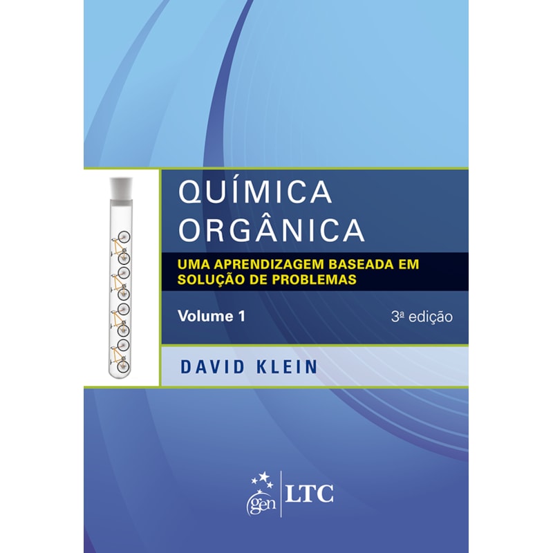 QUÍMICA ORGÂNICA - UMA APRENDIZAGEM BASEADA EM SOLUÇÃO DE PROBLEMAS - VOLUME 1