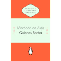 QUINCAS BORBA - MAIS DE UMA CENTENA DE NOTAS EXPLICATIVAS E INTRODUÇÃO DE JOHN GLEDSON