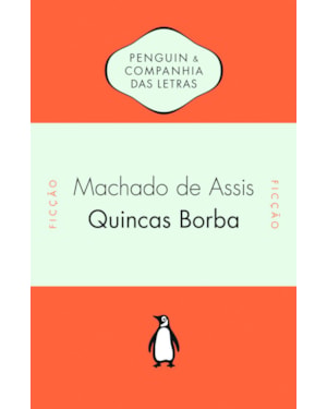 QUINCAS BORBA - MAIS DE UMA CENTENA DE NOTAS EXPLICATIVAS E INTRODUÇÃO DE JOHN GLEDSON