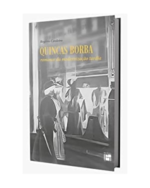 QUINCAS BORBA: ROMANCE DA MODERNIZAÇÃO TARDIA