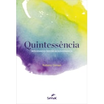 QUINTESSÊNCIA: INTEGRANDO GESTÃO E GOVERNANÇA QUINTESSÊNCIA: INTEGRANDO GESTÃO E GOVERNANÇA