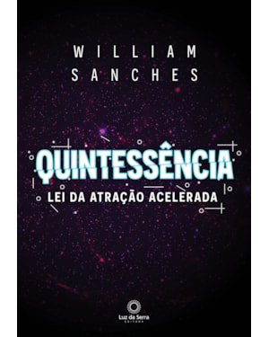 QUINTESSÊNCIA - LEI DA ATRAÇÃO ACELERADA